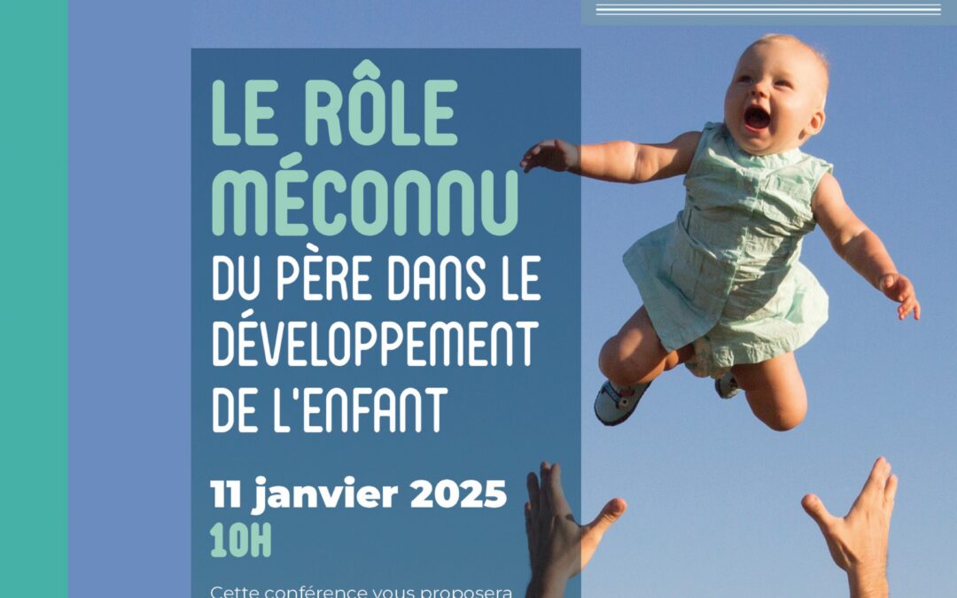 Conférence : Le rôle méconnu du père dans le développement de l’enfant